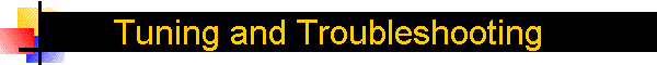 Tuning and Troubleshooting